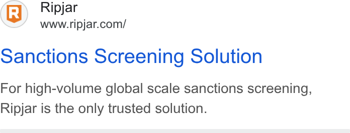 Ripjar ad on Google Ads: oanctions Screening Solution For high-volume global scale sanctions screening, Ripjar is the only trusted solution.
