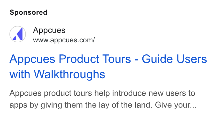 Appcues ad on Google Ads: Appcues Product Tours - Guide Users with Walkthroughs Appcues product tours help introduce new users to apps by giving them the lay of the land. Give your...