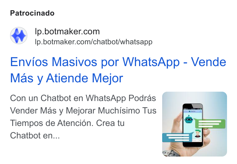 Botmaker ad on Google Ads: Ip.botmaker.com/chatbot/whatsapp Envios Masivos por Whats App - Vende Mas y Atiende Mejor Con un Chatbot en Whats App Podras Vender Mas y Mejorar Muchisimo Tus Tiempos de Atencién. Crea tu Chatbot en...