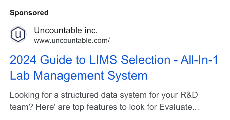 Uncountable ad on Google Ads: 2024 Guide to LIMS Selection - All-In-1 Lab Management System Looking for a structured data system for your R& D team? Here’ are top features to look for Evaluate...