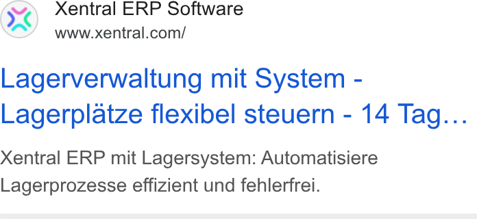 Xentral ad on Google Ads: Lagerverwaltung mit System - Lagerplatze flexibel steuern - 14 Tag... Xentral ERP mit Lagersystem: Automatisiere Lagerprozesse effizient und fehlerfrei.