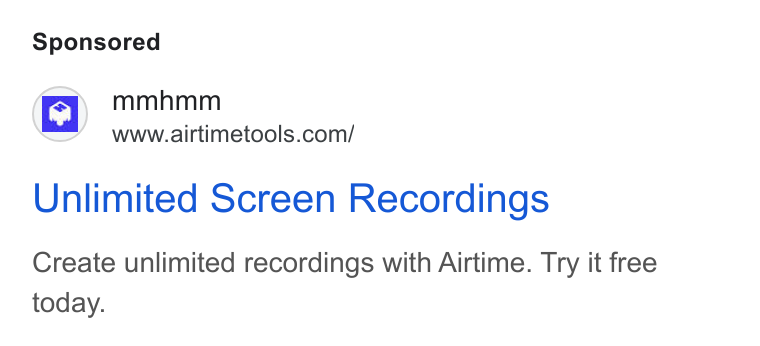 Airtime ad on Google Ads: (PS) mmhmm Unlimited Screen Recordings Create unlimited recordings with Airtime. Try it free today.