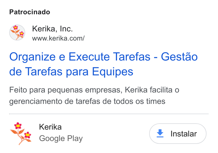 Kerika ad on Google Ads: Patrocinado Organize e Execute Tarefas - Gestao de Tarefas para Equipes Feito para pequenas empresas, Kerika facilita o gerenciamento de tarefas de todos os times w= Kerika ; . Ss Google Play ¥ Instalar