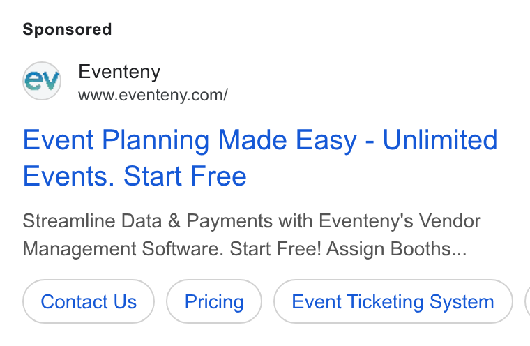 Eventeny ad on Google Ads: Event Planning Made Easy - Unlimited Events. Start Free Streamline Data & Payments with Eventeny's Vendor Management Software. Start Free! Assign Booths... Contact Us Event Ticketing System
