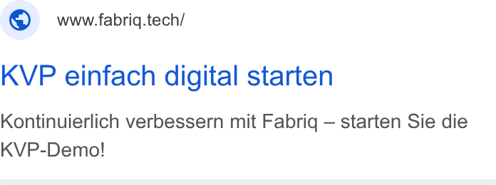 fabriq ad on Google Ads: ©) wwwfabrig.tech/ KVP einfach digital starten Kontinuierlich verbessern mit Fabrig — starten Sie die KVP-Demo!