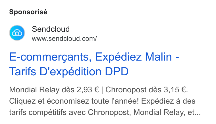 Sendcloud ad on Google Ads: Sponsorisé E-commergants, Expédiez Malin - Tarifs D'expedition DPD Mondial Relay dés 2,93 € | Chronopost dés 3,15 €. Cliquez et économisez toute l'année! Expédiez a des tarifs compétitifs avec Chronopost, Mondial Relay, et...