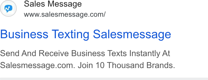 Salesmsg ad on Google Ads: Business Texting Salesmessage send And Receive Business Texts Instantly At Salesmessage.com. Join 10 Thousand Brands.