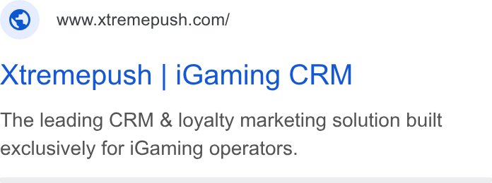 Xtremepush ad on Google Ads: Xtremepush | i Gaming CRM The leading CRM & loyalty marketing solution built exclusively for i Gaming operators.