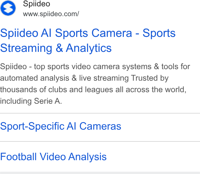 Spiideo ad on Google Ads: Spiideo Al Sports Camera - Sports Streaming & Analytics Spiideo - top sports video camera systems & tools for automated analysis & live streaming Trusted by thousands of clubs and leagues all across the world, including Serie A. Sport-Specific Al Cameras Football Video Analysis
