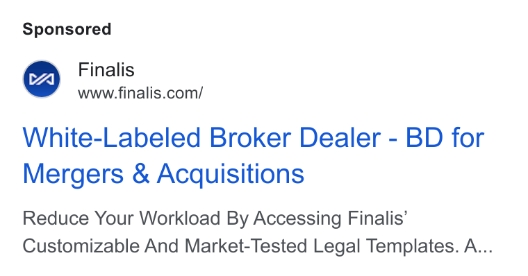 Finalis ad on Google Ads: White-Labeled Broker Dealer - BD for Mergers & Acquisitions Reduce Your Workload By Accessing Finalis’ Customizable And Market-Tested Legal Templates. A...