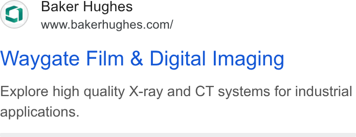 Baker Hughes ad on Google Ads: Waygate Film & Digital Imaging Explore high quality X-ray and CT systems for industrial applications.