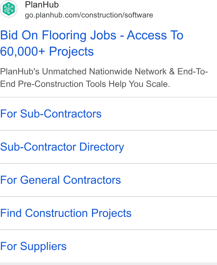 PlanHub ad on Google Ads: Bid On Flooring Jobs - Access To 60,000+ Projects Plan Hub's Unmatched Nationwide Network & End-To- End Pre-Construction Tools Help You Scale. For Sub-Contractors Sub-Contractor Directory For General Contractors Find Construction Projects For Suppliers
