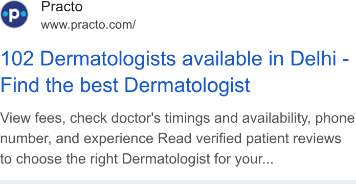 Practo ad on Google Ads: 102 Dermatologists available in Delhi - Find the best Dermatologist View fees, check doctor's timings and availability, phone number, and experience Read verified patient reviews to choose the right Dermatologist for your...