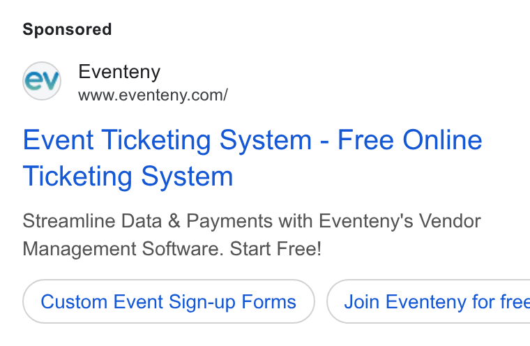 Eventeny ad on Google Ads: Event Ticketing System - Free Online Ticketing System Streamline Data & Payments with Eventeny's Vendor Management Software. Start Free! Custom Event Sign-up Forms } ( Join Eventeny for free
