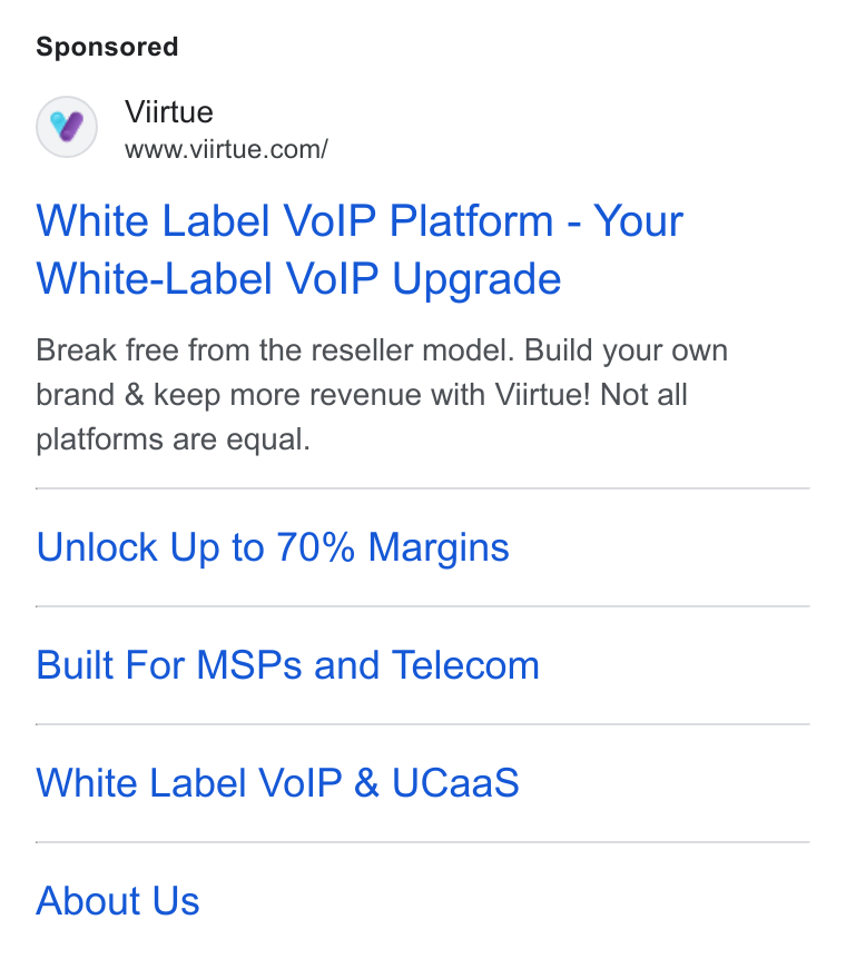 Viirtue ad on Google Ads: White Label Vo IP Platform - Your White-Label Vo IP Upgrade Break free from the reseller model. Build your own brand & keep more revenue with Viirtue! Not all platforms are equal. Unlock Up to 70% Margins Built For MSPs and Telecom White Label Vo IP & UCaa S About Us