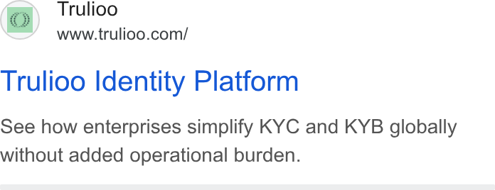 Trulioo ad on Google Ads: Trulioo Identity Platform See how enterprises simplify KYC and KYB globally without added operational burden.