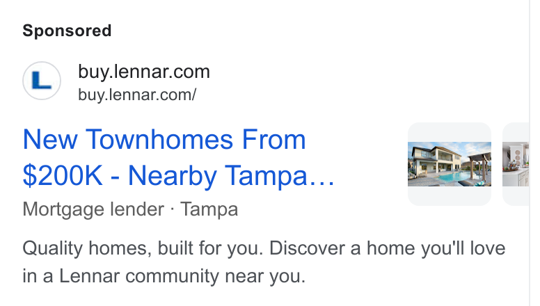 Lennar ad on Google Ads: buy.lennar.com/ New Townhomes From $200K - Nearby Tampa... Mortgage lender - Tampa Quality homes, built for you. Discover a home you'll love in a Lennar community near you.