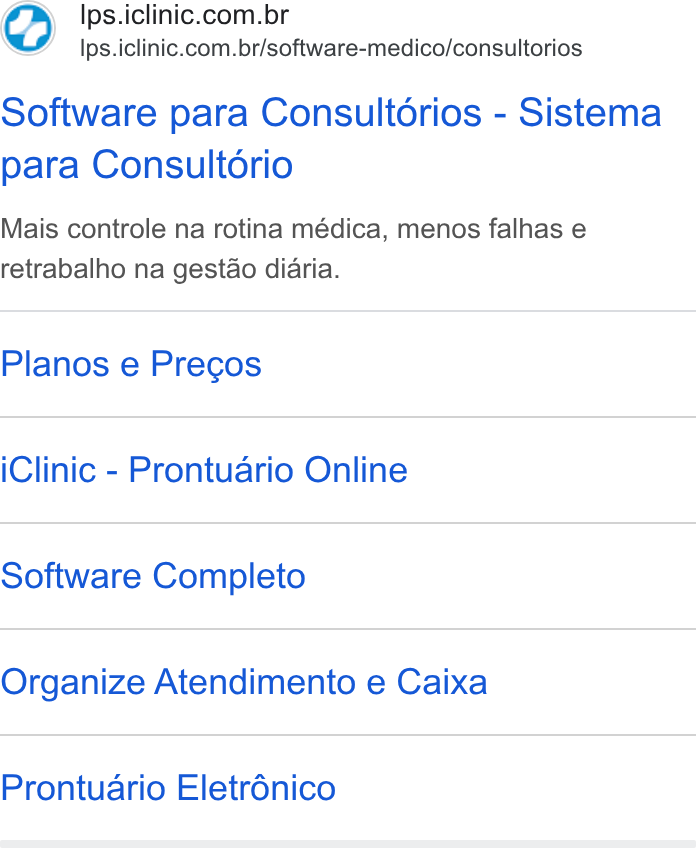 iClinic ad on Google Ads: Ips.iclinic.com.br/software-medico/consultorios Software para Consultdrios - Sistema para Consultdrio Mais controle na rotina médica, menos falhas e retrabalho na gestao diaria. Planos e Precos i Clinic - Prontuario Online Software Completo Organize Atendimento e Caixa Prontuario Eletrénico