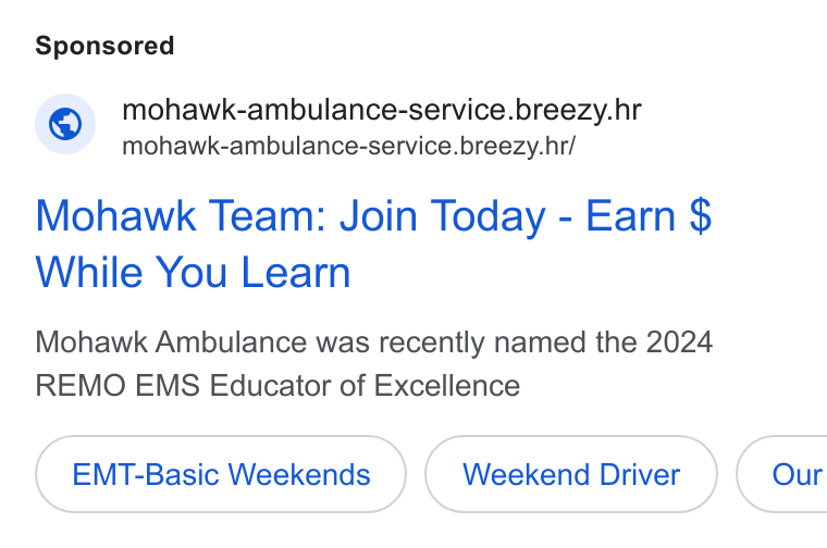 ShopriteX ad on Google Ads: mohawk-ambulance-service.breezy.hr/ Mohawk Team: Join Today - Earn $ While You Learn Mohawk Ambulance was recently named the 2024 REMO EMS Educator of Excellence EMT-Basic Weekends Weekend Driver Our