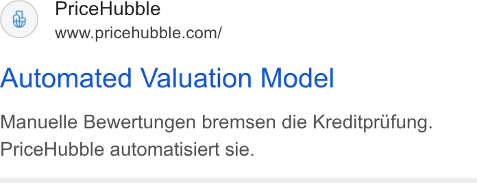 PriceHubble ad on Google Ads: Automated Valuation Model Manuelle Bewertungen bremsen die Kreditprufung. Price Hubble automatisiert sie.