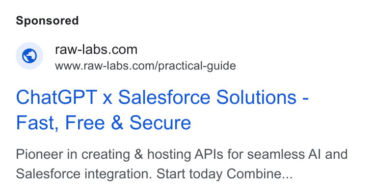 RAW Labs ad on Google Ads: www.raw-labs.com/practical-guide Chat GPT x Salesforce Solutions - Fast, Free & Secure Pioneer in creating & hosting APIs for seamless Al and Salesforce integration. Start today Combine...