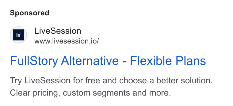 LiveSession ad on Google Ads: is Live Session www.livesession.io/ Full Story Alternative - Flexible Plans Try Live Session for free and choose a better solution. Clear pricing, custom segments and more.