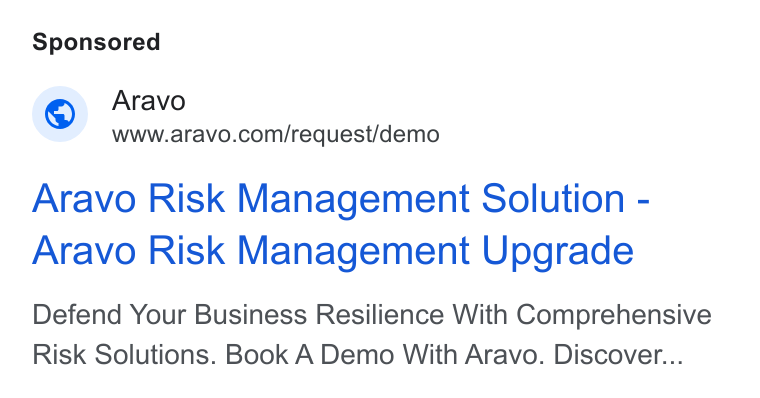 Aravo Solutions ad on Google Ads: Aravo Risk Management Solution - Aravo Risk Management Upgrade Defend Your Business Resilience With Comprehensive Risk Solutions. Book A Demo With Aravo. Discover...