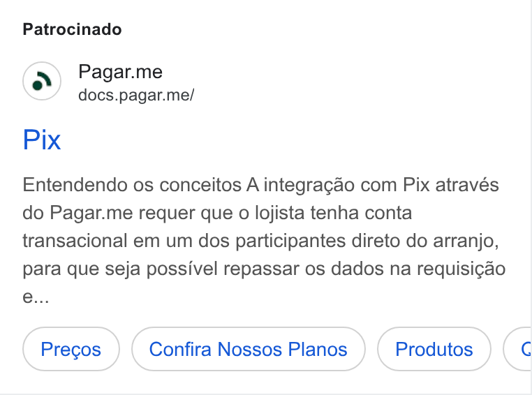 Pagar.me ad on Google Ads: Patrocinado Pagar.me docs.pagar.me/ Pix Entendendo os conceitos A integragao com Pix através do Pagar.me requer que o lojista tenha conta transacional em um dos participantes direto do arranjo, para que seja possivel repassar os dados na requisigao Confira Nossos Planos