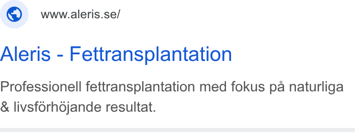 Aleris ad on Google Ads: Aleris - Fettransplantation Professionell fettransplantation med fokus pa naturliga & livsforhojande resultat.