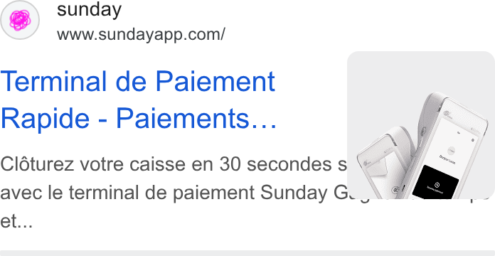 sunday ad on Google Ads: Terminal de Paiement Rapide - Paiements... Cléturez votre caisse en 30 secondes s ‘y# avec le terminal de paiement Sunday G..\ & et...