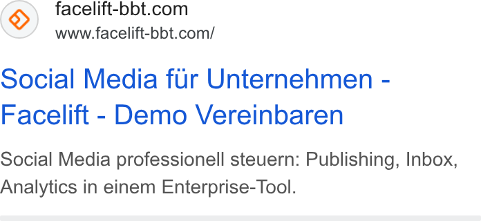 Facelift ad on Google Ads: www.facelift-bbt.com/ Social Media fur Unternehmen - Facelift - Demo Vereinbaren Social Media professionell steuern: Publishing, Inbox, Analytics in einem Enterprise-Tool.