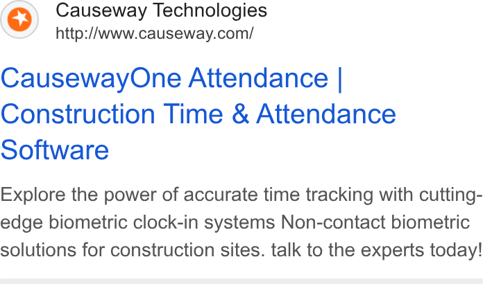 Causeway Technologies ad on Google Ads: Causeway One Attendance | Construction Time & Attendance Software Explore the power of accurate time tracking with cutting- edge biometric clock-in systems Non-contact biometric solutions for construction sites. talk to the experts today!