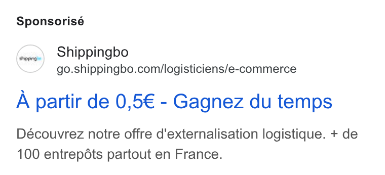 Shippingbo ad on Google Ads: Sponsorisé A partir de 0,5€ - Gagnez du temps Découvrez notre offre d'externalisation logistique. + de 100 entrepdts partout en France.