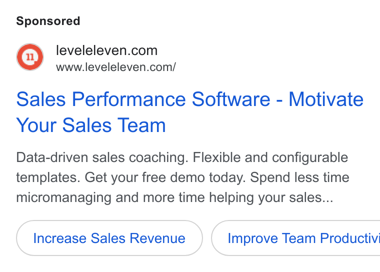 LevelEleven ad on Google Ads: www.leveleleven.com/ Sales Performance Software - Motivate Your Sales Team Data-driven sales coaching. Flexible and configurable templates. Get your free demo today. Spend less time micromanaging and more time helping your sales... Increase Sales Revenue }( Improve Team Productiv