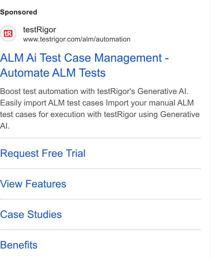 testRigor ad on Google Ads: ALM Ai Test Case Management - Automate ALM Tests Boost test automation with test Rigor's Generative Al. Easily import ALM test cases Import your manual ALM test cases for execution with test Rigor using Generative Al. Request Free Trial View Features Case Studies Benefits