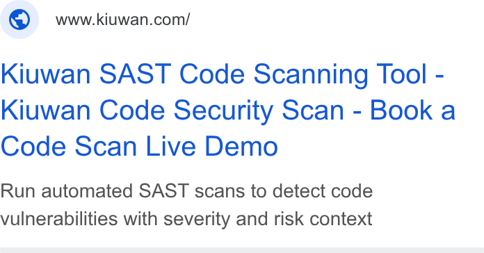 Kiuwan ad on Google Ads: Kiuwan SAST Code Scanning Tool - Kiuwan Code Security Scan - Book a Code Scan Live Demo Run automated SAST scans to detect code vulnerabilities with severity and risk context