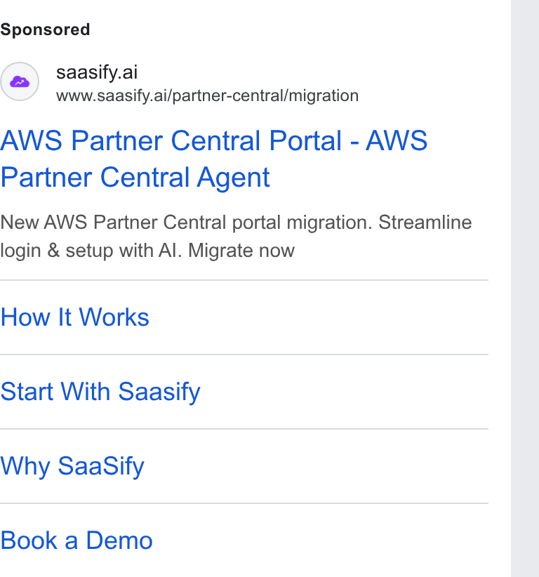 SaaSify ad on Google Ads: saasify.ai www.saasify.ai/partner-central/migration AWS Partner Central Portal - AWS Partner Central Agent New AWS Partner Central portal migration. Streamline login & setup with Al. Migrate now How It Works Start With Saasify Why Saa Sify Book a Demo