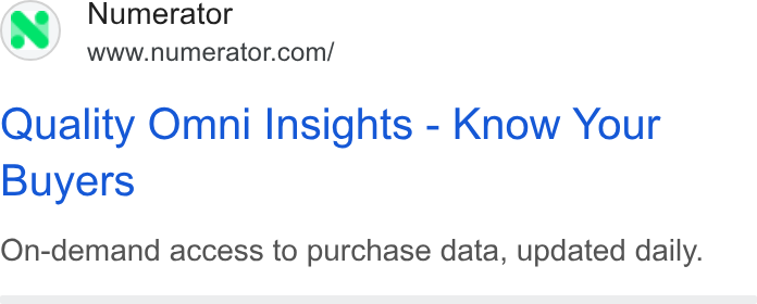 Numerator ad on Google Ads: Quality Omni Insights - Know Your Buyers On-demand access to purchase data, updated daily.