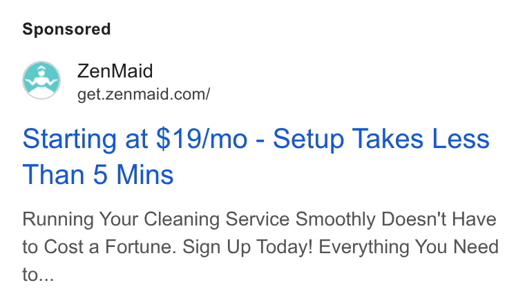 ZenMaid ad on Google Ads: Starting at $19/mo - Setup Takes Less Than 5 Mins Running Your Cleaning Service Smoothly Doesn't Have to Cost a Fortune. Sign Up Today! Everything You Need to...