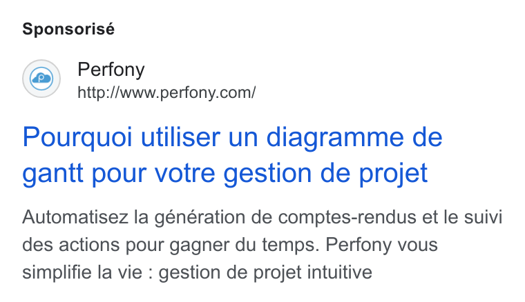 Perfony ad on Google Ads: Sponsorisé Pourquoi utiliser un diagramme de gantt pour votre gestion de projet Automatisez la génération de comptes-rendus et le suivi des actions pour gagner du temps. Perfony vous simplifie la vie : gestion de projet intuitive