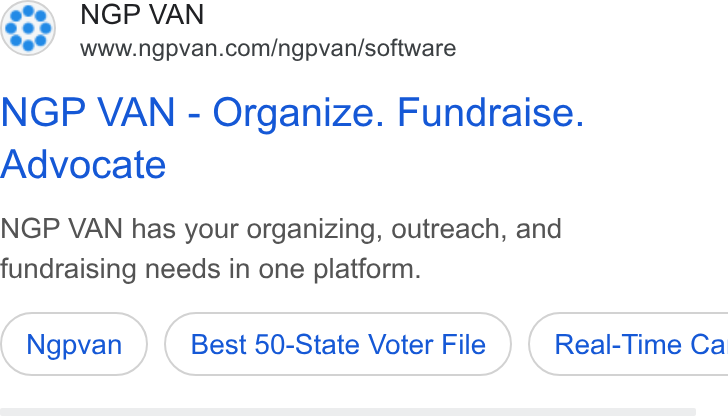 NGP VAN ad on Google Ads: NGP VAN - Organize. Fundraise. Advocate NGP VAN has your organizing, outreach, and fundraising needs in one platform. Best 50-State Voter File ) ( Real-Time Ca