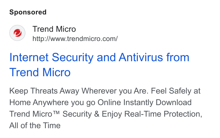Trend Micro ad on Google Ads: Internet Security and Antivirus from Trend Micro Keep Threats Away Wherever you Are. Feel Safely at Home Anywhere you go Online Instantly Download Trend Micro™ Security & Enjoy Real-Time Protection, All of the Time