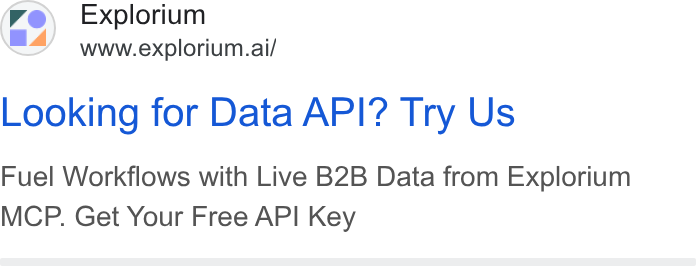 Explorium ad on Google Ads: Explorium www.explorium.ai/ Looking for Data API’? Try Us Fuel Workflows with Live B2B Data from Explorium MCP. Get Your Free API Key