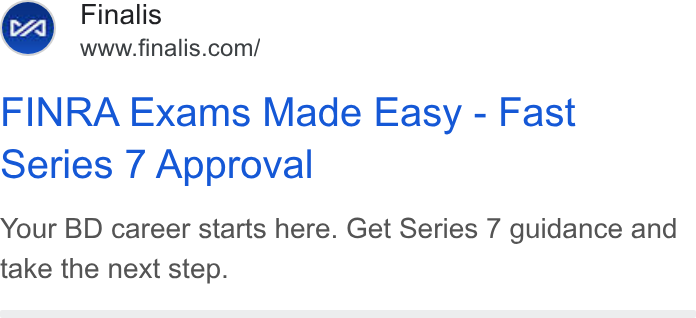 Finalis ad on Google Ads: FINRA Exams Made Easy - Fast series 7 Approval Your BD career starts here. Get Series 7 guidance and take the next step.