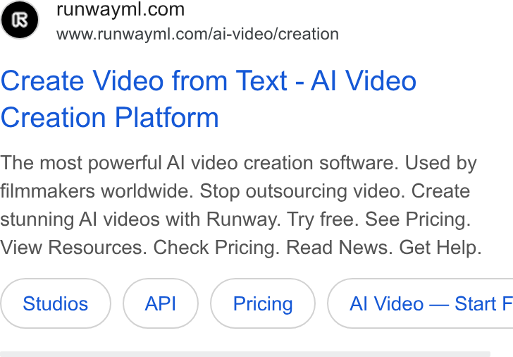 Runway ad on Google Ads: www.runwayml.com/ai-video/creation Create Video from Text - Al Video Creation Platform The most powerful Al video creation software. Used by filmmakers worldwide. Stop outsourcing video. Create stunning Al videos with Runway. Try free. See Pricing. View Resources. Check Pricing. Read News. Get Help.