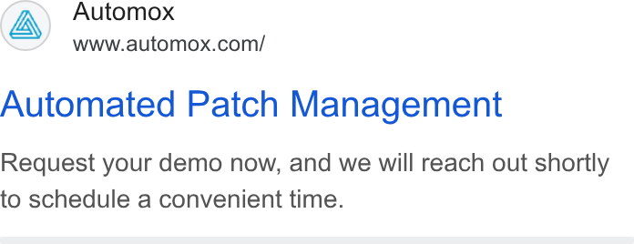 Automox ad on Google Ads: Automated Patch Management Request your demo now, and we will reach out shortly to schedule a convenient time.