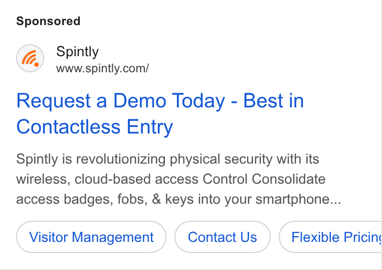 Spintly ad on Google Ads: Request a Demo Today - Best in Contactless Entry Spintly is revolutionizing physical security with its wireless, cloud-based access Control Consolidate access badges, fobs, & keys into your smartphone... Visitor Management Contact Us Flexible Pricins