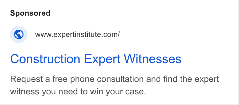 Expert Institute ad on Google Ads: Construction Expert Witnesses Request a free phone consultation and find the expert witness you need to win your case.