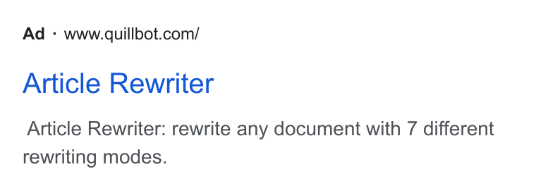QuillBot ad on Google Ads: Article Rewriter Article Rewriter: rewrite any document with 7 different rewriting modes.