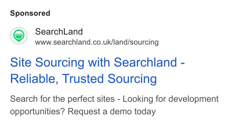Searchland ad on Google Ads: Site Sourcing with Searchland - Reliable, Trusted Sourcing Search for the perfect sites - Looking for development opportunities? Request a demo today